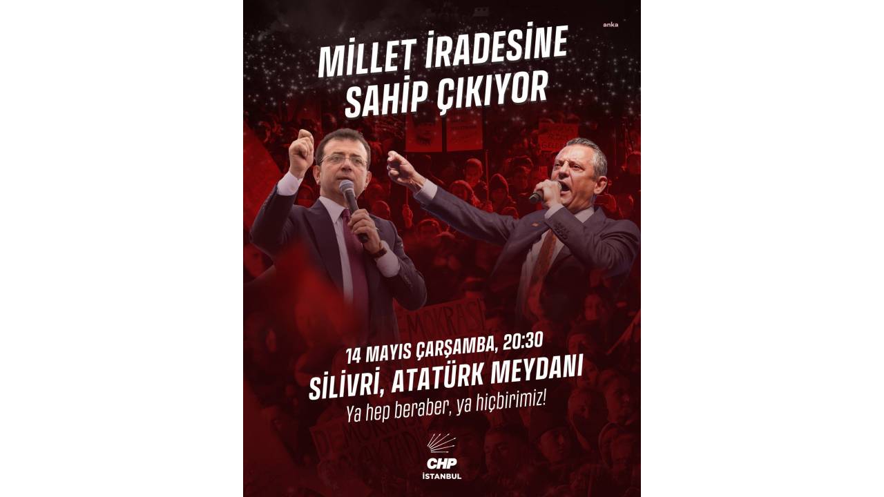 Chp'nin, "Millet İradesine Sahip Çıkıyor" Mitinglerinin Beşincisi Silivri’de Yapılacak