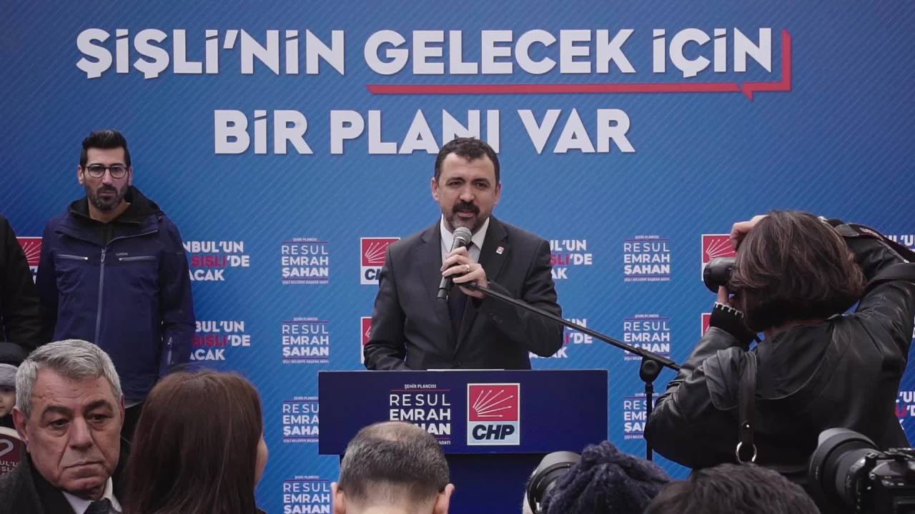 Chp'nin Şişli Adayı Resul Emrah Şahan : Onlar Toprağa Bakınca Arsa Görür