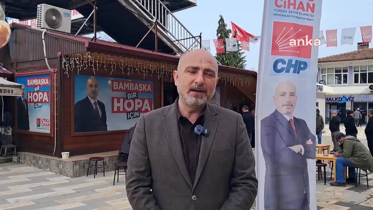 Chp Hopa Belediye Başkan Adayı Utku Cihan: "Hopa'nın Çözülemeyecek Bir Sorunu Yok"