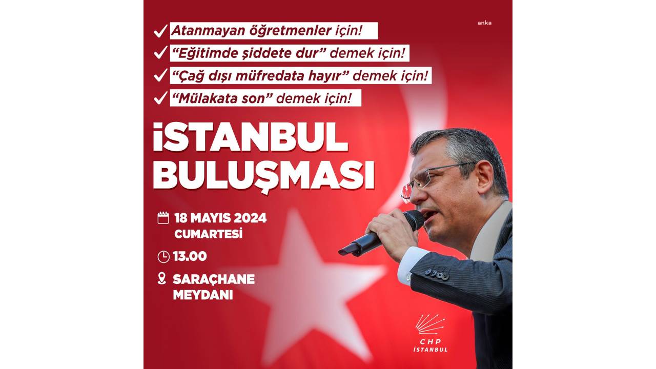 Chp İstanbul İl Başkanlığı'ndan 18 Mayıs’ta Düzenlenecek Saraçhane Mitingine Katılım Çağrısı
